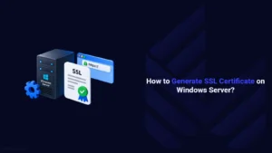 How to Generate SSL Certificate on Windows Server?
