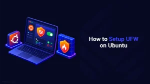 How to Setup UFW on Ubuntu?
