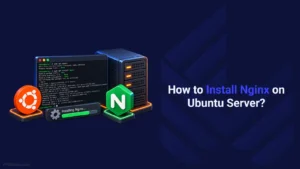 How to Install Nginx on Ubuntu Server?