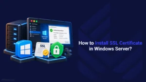 How to Install SSL Certificate in Windows Server?