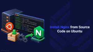 Install Nginx From Source Code on Ubuntu